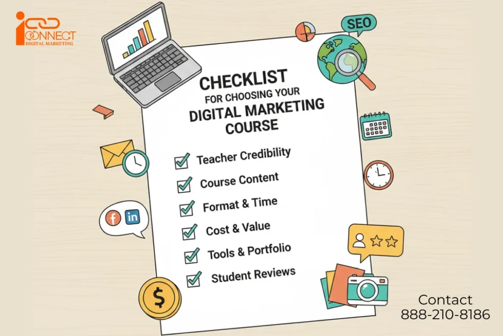 Checklist for choosing a digital marketing course including teacher credibility, course content, cost and student reviews